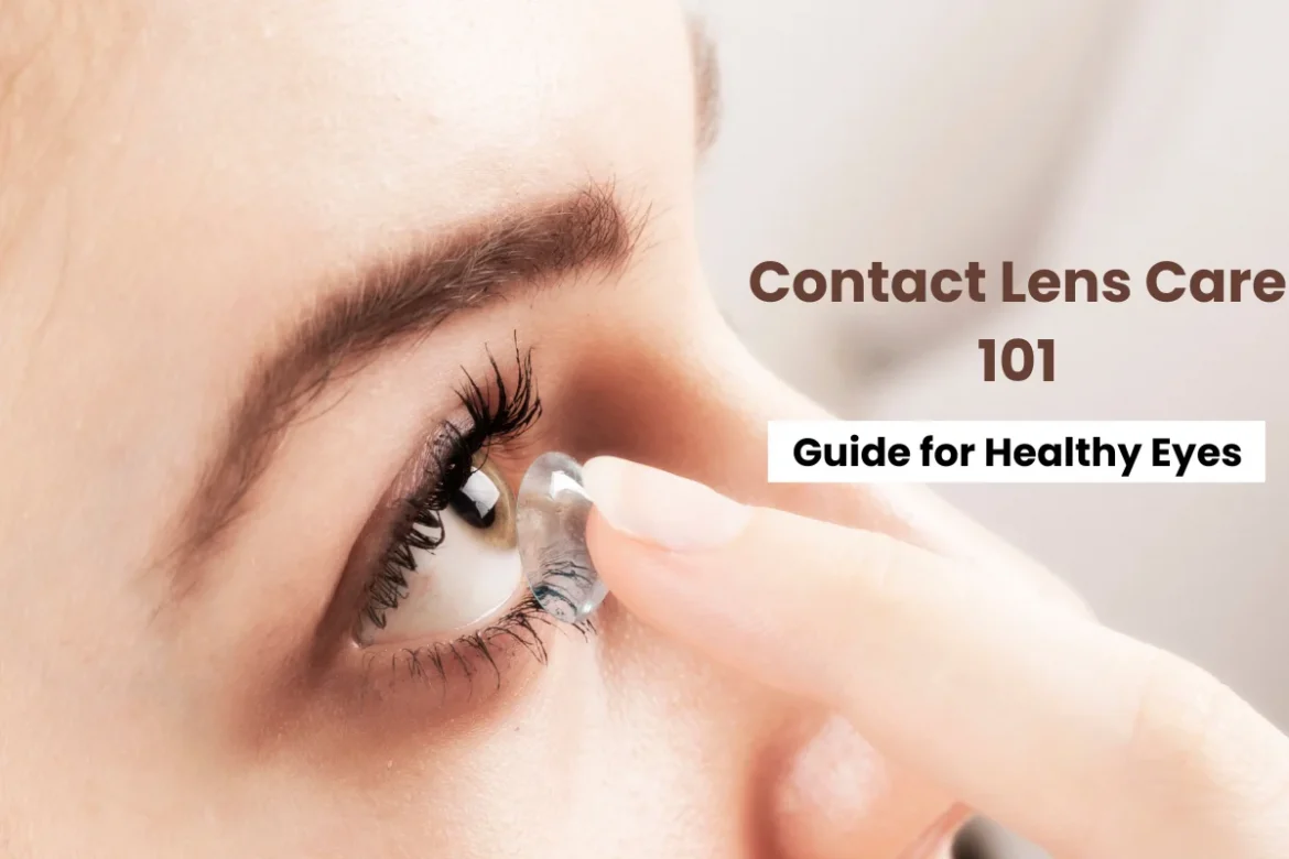 How to Clean and Care for Your Contact Lenses How to Clean and Care for Your Contact Lenses