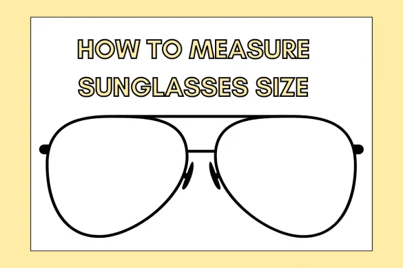 How to Measure Sunglasses Size