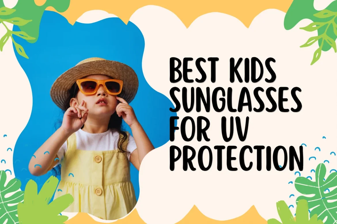 Top 10 Kids Sunglasses for Boys & Girls (Top Amazon Picks) Top 10 Kids Sunglasses for Boys & Girls (Top Amazon Picks)