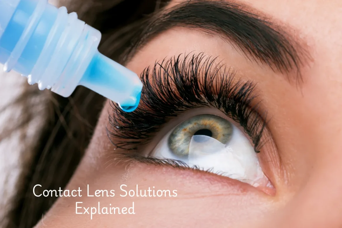 What Are Contact Lens Solutions Everything You Need to Know What Are Contact Lens Solutions Everything You Need to Know
