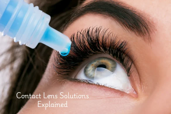 What Are Contact Lens Solutions Everything You Need to Know